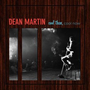 Album Dean Martin - Cool Then, Cool Now