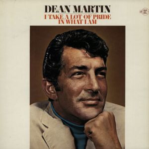 Album Dean Martin - I Take a Lot of Pride in What I Am