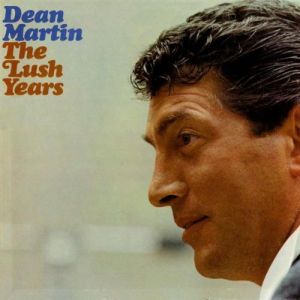 Dean Martin : The Lush Years