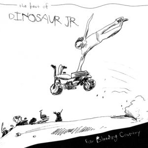 Album Dinosaur Jr. - Ear-Bleeding Country: The Best of Dinosaur Jr