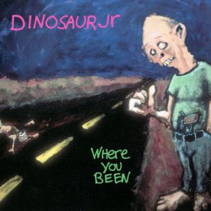 Album Dinosaur Jr. - Where You Been