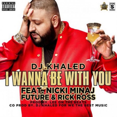 DJ Khaled I Wanna Be with You, 2013