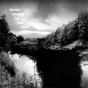 Album Doves - Caught by the River