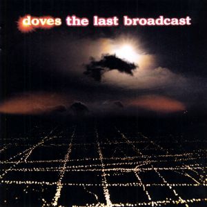 Album Doves - The Last Broadcast