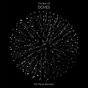 Album Doves - The Places Between: The Best of Doves