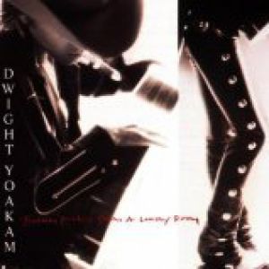 Dwight Yoakam Buenas Noches From a Lonely Room, 1988