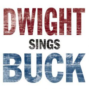 Dwight Sings Buck Album 