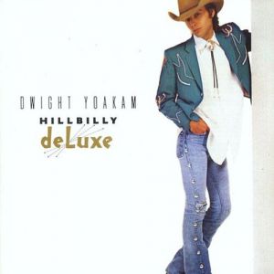 Album Dwight Yoakam - Hillbilly Deluxe