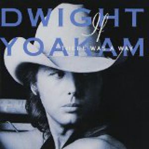 Album Dwight Yoakam - If There Was a Way