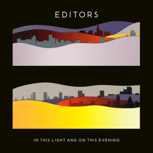 Album Editors - In This Light and on This Evening