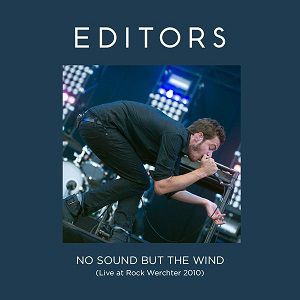 No Sound But the Wind - Editors
