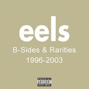 B-Sides & Rarities 1996–2003 - Eels