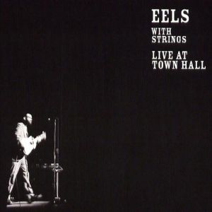 Album Eels - Eels with Strings: Live at Town Hall
