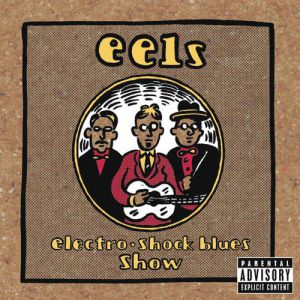 Album Eels - Electro-Shock Blues Show