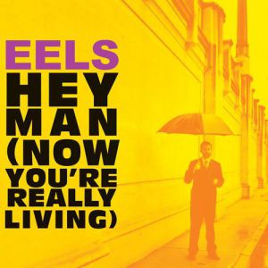 Album Eels - Hey Man (Now You
