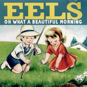Album Eels - Oh What a Beautiful Morning