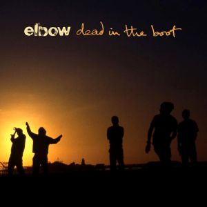 Album Elbow - Dead in the Boot