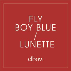 Album Elbow - Fly Boy Blue/Lunette