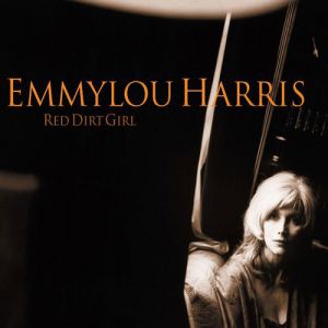 Album Emmylou Harris - Red Dirt Girl