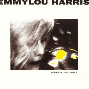 Album Emmylou Harris - Wrecking Ball