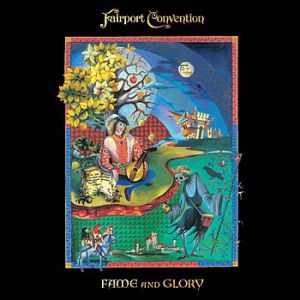 Album Fairport Convention - Fame and Glory