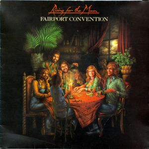 Fairport Convention : Rising for the Moon