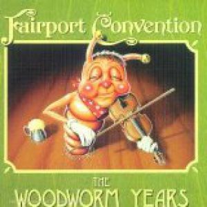 Album The Woodworm Years - Fairport Convention