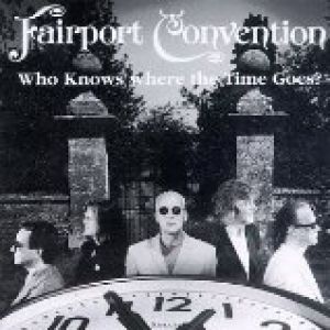 Album Fairport Convention - Who Knows Where the Time Goes?