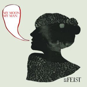 Album Feist - My Moon My Man