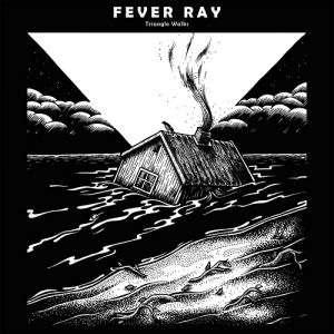 Album Fever Ray - Triangle Walks