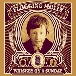 Album Whiskey on a Sunday - Flogging Molly