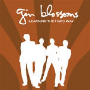 Album Gin Blossoms - Learning the Hard Way