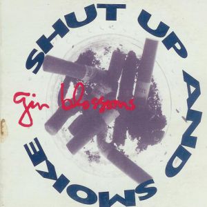 Album Gin Blossoms - Shut Up and Smoke