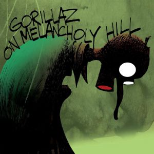 On Melancholy Hill - Gorillaz