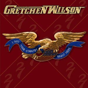 Album Gretchen Wilson - I Got Your Country Right Here