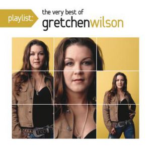 Album Gretchen Wilson - Playlist: The Very Bestof Gretchen Wilson