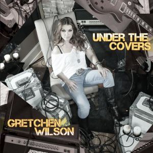 Album Gretchen Wilson - Under the Covers