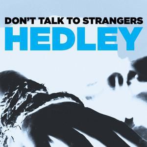 Hedley Don't Talk to Strangers, 2009