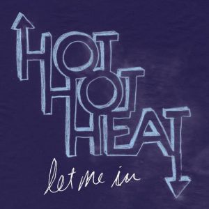Album Hot Hot Heat - Let Me In