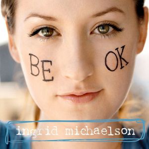 Album Ingrid Michaelson - Be OK