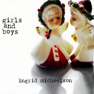 Ingrid Michaelson : Girls and Boys