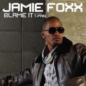 Jamie Foxx Blame It, 2009