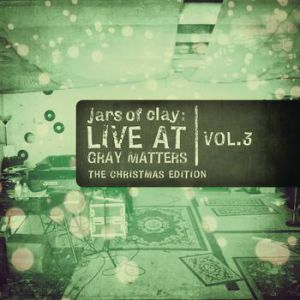 Album Jars of Clay - Live At Gray Matters