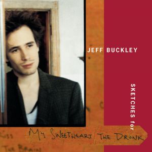 Album Jeff Buckley - Sketches for My Sweetheart the Drunk