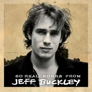 Album Jeff Buckley - So Real: Songs from Jeff Buckley