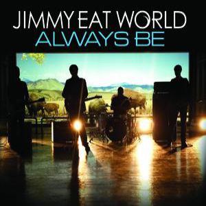 Jimmy Eat World Always Be, 2007