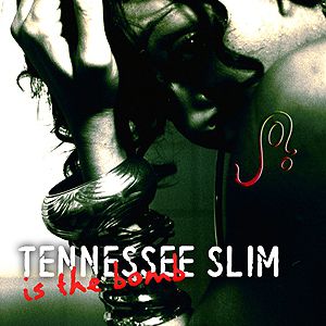 Tennessee Slim is the BOMB Album 