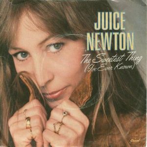 Juice Newton The Sweetest Thing (I've Ever Known), 1981