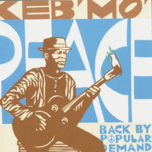 Keb' Mo' Peace... Back by Popular Demand, 2004