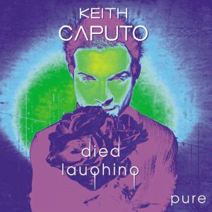 Album Keith Caputo - Died Laughing Pure
